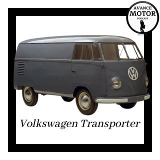 1x25 Avance Motor Podcast La Historia, Origen y Curiosidades de la Volkswagen Transporter