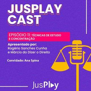 JusplayCast #011 - Ana Spina - Técnicas de Estudo e Concentração