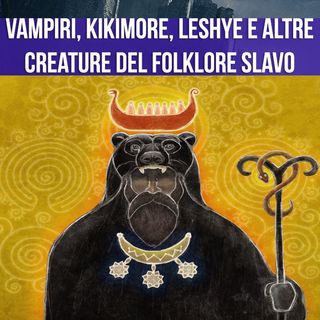 La Mitologia in The Witcher - Vampiri, Kikimore, Leshye e Creature del Folklore Slavo