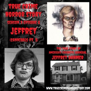 S3E6: Jeffrey (Cannibals Pt. 4)