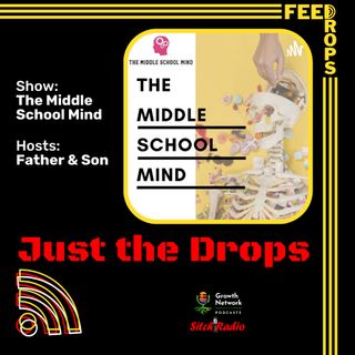 Feed Drop: The Middle School Mindset