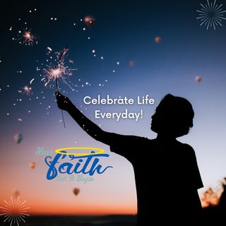 Celebrate Life Everyday