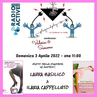 PLUG & PLAY - AUTRICI LAURA BASILICO E ILARIA CAPPELLUTO - PUNTATA DEL 03/04/2022