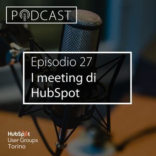 Pillole di Inbound #27 - I meeting di HubSpot