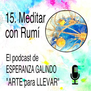 015. Meditar con Rumí I
