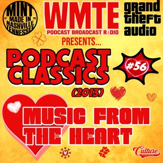 PODCAST CLASSICS (2013) / Podcast Broadcast #56 / Music From The Heart