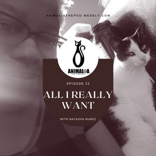 ANIMALIA 23 - All I Really Want - 10May21