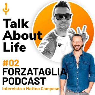 Forzataglia Podcast #02 - MATTEO CAMPESE e la multipotenzialità: come essere ispirati e farsi ispirare!