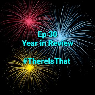Ep 30 Year in Review