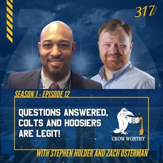The 317 Podcast Ep 12 - Questions answered, Colts and Hoosiers are legit!