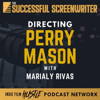 Ep 183 - Directing Perry Mason (HBO Max) with Marialy Rivas