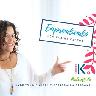 Emprendiendo con Karina Castro