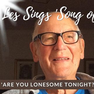 'Are You Lonesome Tonight?' - Les's 'Song of The Week' - 10th March 2023