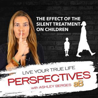 The Effect of the Silent Treatment on Children and Adults [Ep.702]