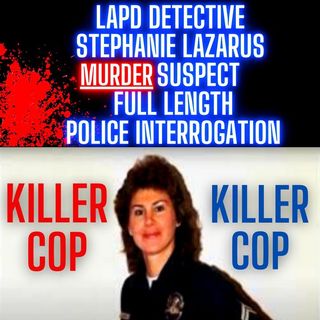 LAPD Detective Stephanie Lazarus Murder Suspect - Full Length Police Interrogation Audio