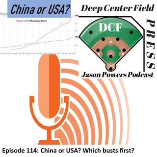 Episode 114: China or USA? Which one busts first?