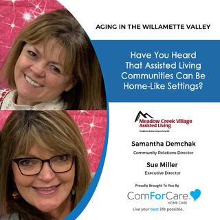 6/12/21: Samantha Demchak and Sue Miller of Meadow Creek Village Assisted Living | ASSISTED LIVING COMMUNITIES CAN BE HOME-LIKE SETTINGS | A