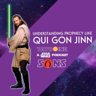 Understanding Prophecy Like Qui Gon Jinn
