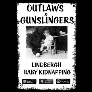 Outlaws & Gunslingers: Lindbergh Baby Kidnapping
