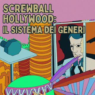 Screwball Hollywood: il sistema dei generi