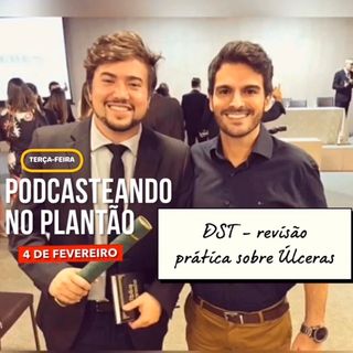 Episódio 24 - DST ( cancro / donovanose / linfogranuloma / herpes )