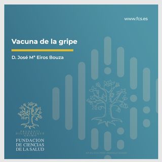 Sesión XIII: "Vacuna de la gripe" con D. José Mª Eiros Bouza