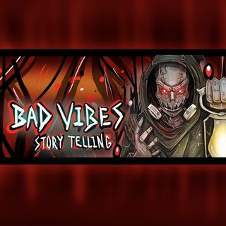 Scary Stories from Bad Vibes