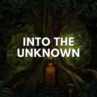 Into The Unknown