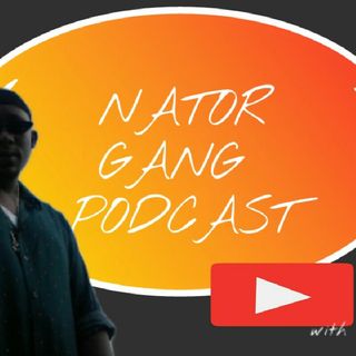 Nator Gang Podcast