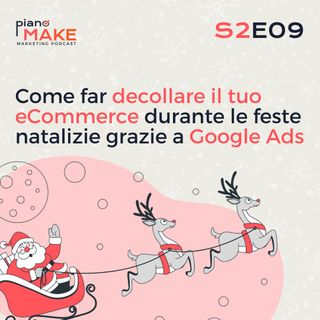 S2EP09 Fai decollare le vendite natalizie con Google Ads