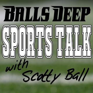 Ball's Deep Sports Talk