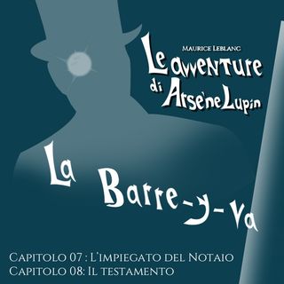 Arsenio Lupin in "La Barre-y-va" [CAPITOLI 07-08]