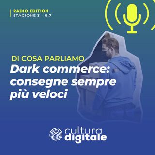 Dark commerce: consegne sempre più veloci