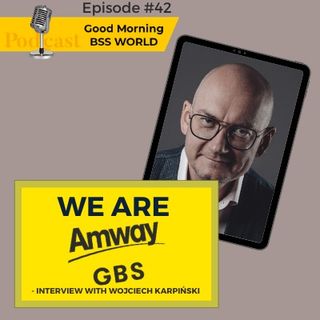 #42 We are Amway GBS - interview with Wojciech Karpinski