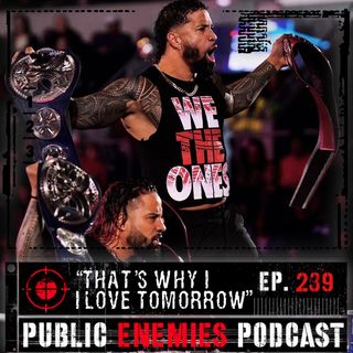 Ep. 239 “That’s Why I Love Tomorrow” | AEW Dynamite Reaction, NXT Deadline Predictions, The Rock at Rumble?