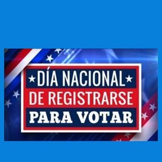 HOY 24 DE SEPTIEMBRE ES EL DIA NACIONAL DEL REGISTRO DE VOTANTES