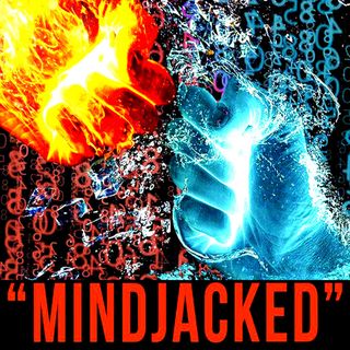 Mindjacked: Big Tech Takeover, Executive Corruption, and Mass Mind Control