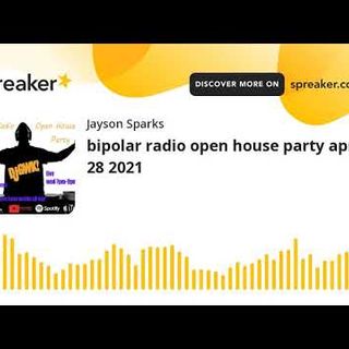 bipolar radio open house party april 28 2021