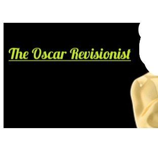 The Oscar Revisionist