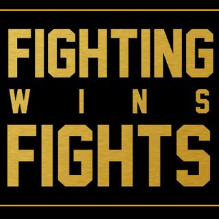 Fighting Wins Fights.