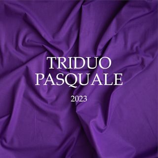 Triduo Pasquale 2023