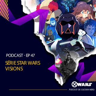 XWARS #47 Série Star Wars Visions