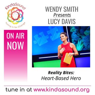 Heart-Based Hero | Lucy Davis on Reality Bites with Wendy Smith