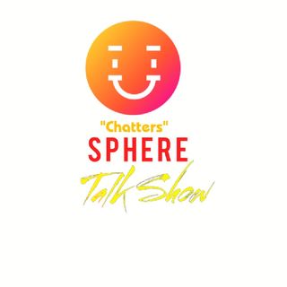 "Chatter Sphere" Talk Show