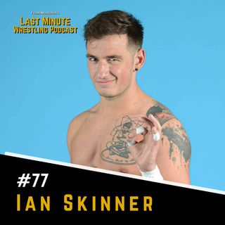 Ep. 77: Ian Skinner, Superstar ascending