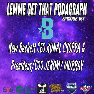 Episode 157: New Beckett CEO Kunal Chopra & President/COO Jeromy Murray