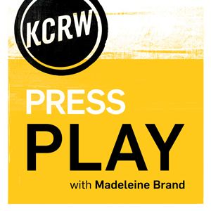 KCRW's Press Play with Madeleine Brand