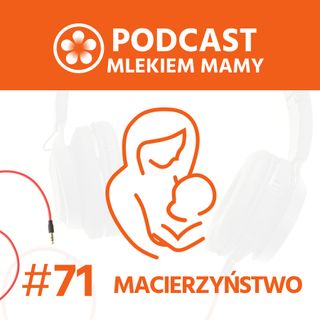 Podcast Mlekiem Mamy #71 - O traumach relacyjnych - rozmowa z Patrycją Plewką