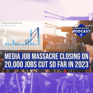 Media Job Massacre Closing On 20,000 Jobs Cut So Far in 2023 (ep.282)