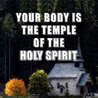 Your Body Is The Temple Of The Holy Spirit